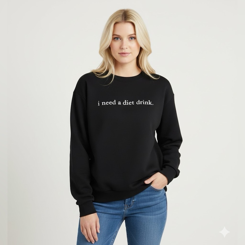 I Need A Diet Drink Funny Saying Sweatshirt Plus Size XXL
